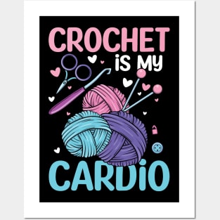 Crochet is My Cardio Posters and Art